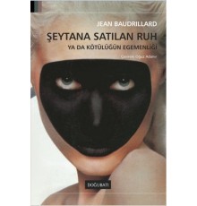 Şeytana Satılan Ruh Ya da Kötülüğün Egemenliği