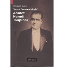 Ahmet Hamdi Tanpınar Kayıp Zamanın İzinde