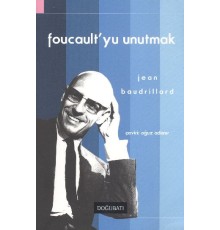Foucault'yu Unutmak