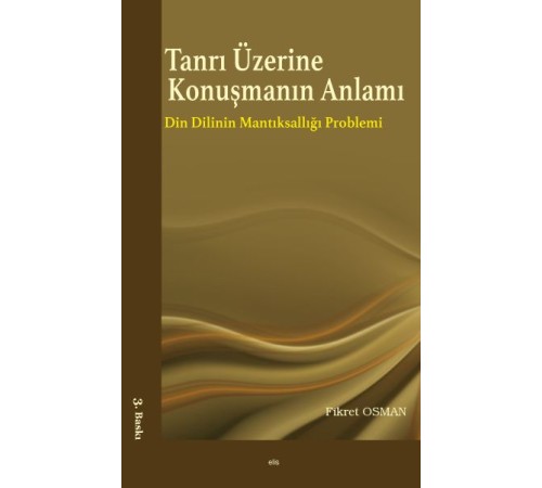 Tanrı Üzerine Konuşmanın Anlamı Tanrı Üzerine Konuşmanın Anlamı