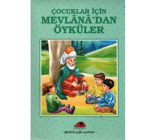 Çocuklar İçin Mevlanadan Öyküler Çocuklar İçin Mevlanadan Öyküler
