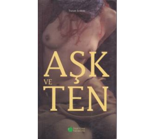 Aşk ve Ten Aşk ve Ten