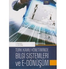 Türk Kamu Yönetiminde Bilgi Sistemleri ve E-Dönüşüm