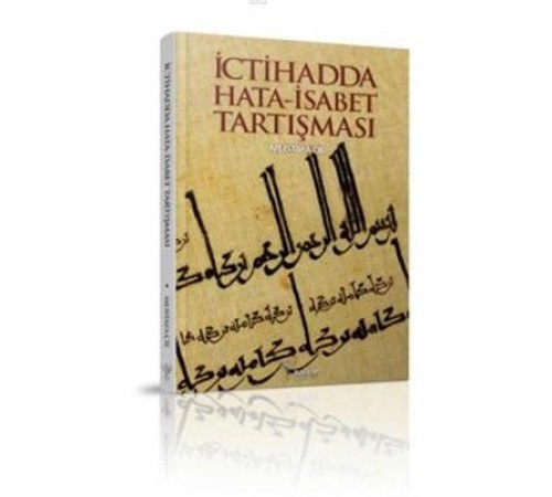 İctihadda Hata-İsabet Tartışması İctihadda Hata-İsabet Tartışması