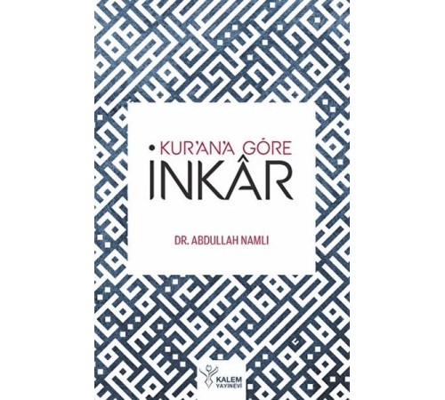 Kur'an'a Göre İnkar Kur'an'a Göre İnkar