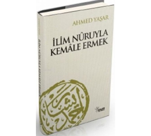 İlim Nuruyla Kemale Ermek İlim Nuruyla Kemale Ermek