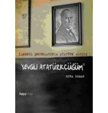 Sevgili Atatürkçüğüm