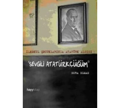Sevgili Atatürkçüğüm Sevgili Atatürkçüğüm