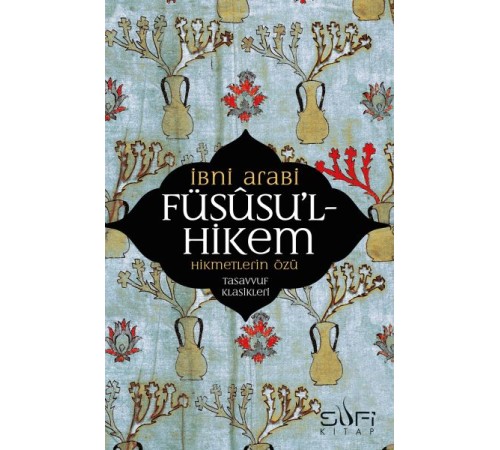 Füsusu’l-Hikem Hikmetlerin Özü