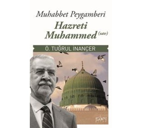 Muhabbet Peygamberi Hz Muhammed (S.A.V)