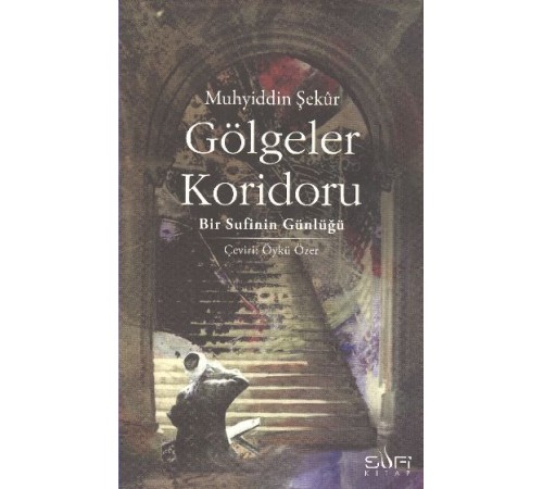 Gölgeler Koridoru  Bir Sufinin Günlüğü