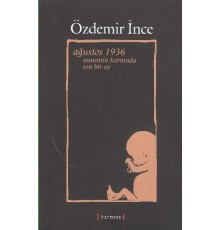Ağustos 1936 Annemin Karnında Son Bir Ay