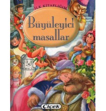 İlk Kitaplığım -  Büyüleyici Masallar