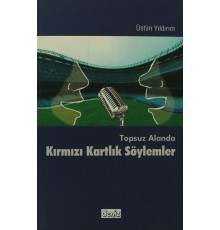 Topsuz Alanda Kırmızı Kartlık Söylemler