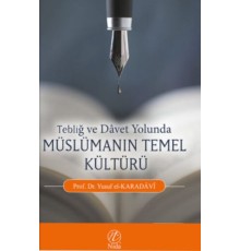 Tebliğ ve Davet Yolunda Müslümanın Temel Kültürü