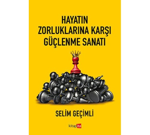 Hayatın Zorluklarına Karşı Güçlenme Sanatı