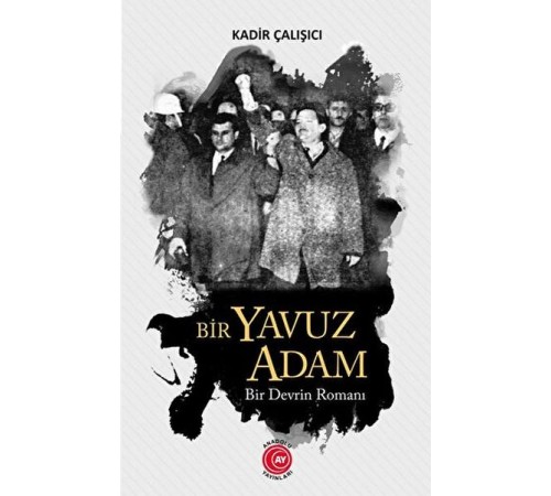 Bir Yavuz Adam Bir Devrin Romanı