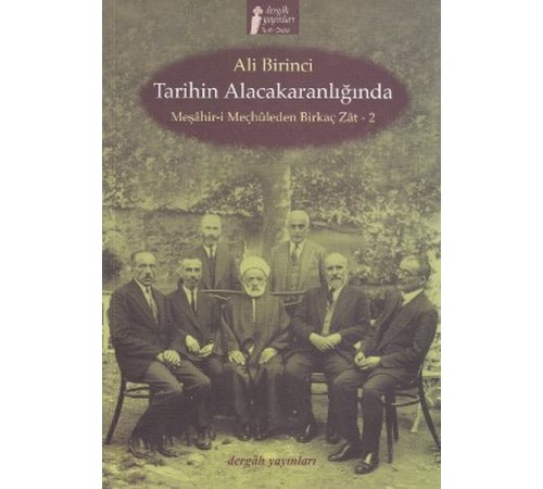 Tarihin Alacakaranlığında Meşahir-i Meçhuleden Birkaç Zat-2