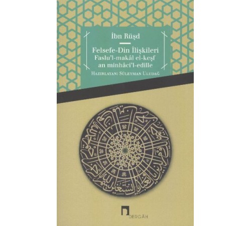 Felsefe - Din İlişkileri  Faslu'l-Makal el-Keşfan minhaci'l-edille