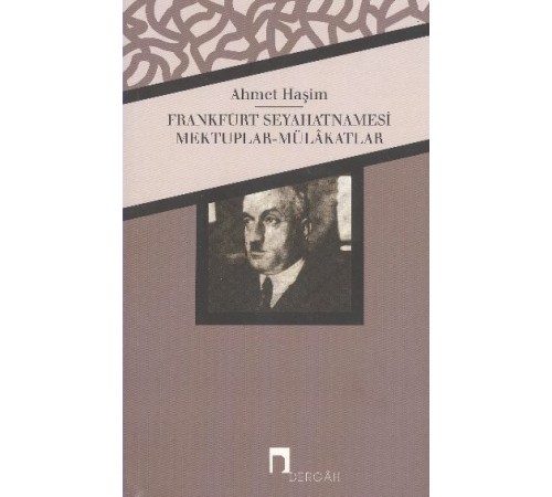 Frankfurt Seyahatnamesi - Mektuplar - MülakatlarBütün Eserleri - 4 )