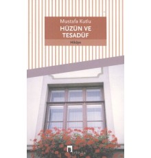 Hüzün ve Tesadüf