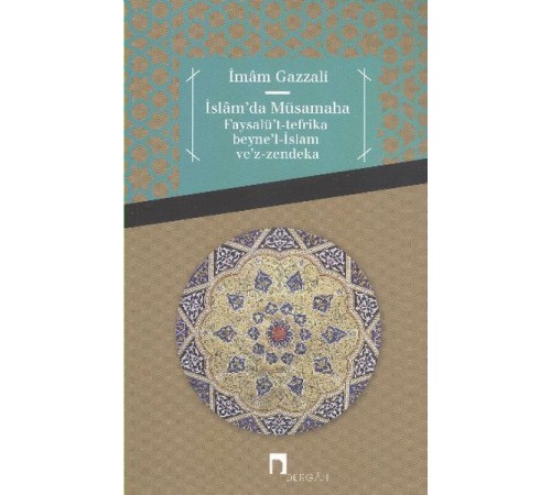 İslam'da Müsamaha  Faysalü't-Tefrika Beyne'l-İslam Ve'z-Zendeka