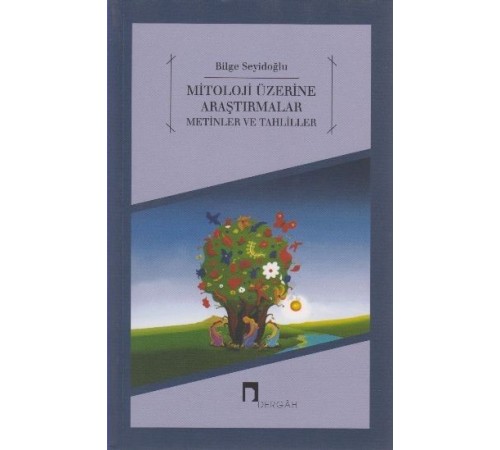 Mitoloji Üzerine Araştırmalar Metinler ve Tahliller