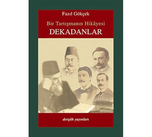 Bir Tartışmanın Hikayesi Dekadanlar Bir Tartışmanın Hikayesi Dekadanlar