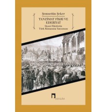 Tanzimat Fikri ve Edebiyat  Siyasi Fikirlerin Türk Romanına Yansıması