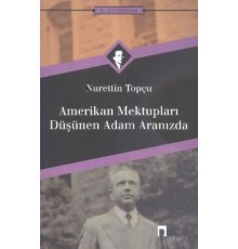 Amerikan Mektupları / Düşünen Adam Aranızda