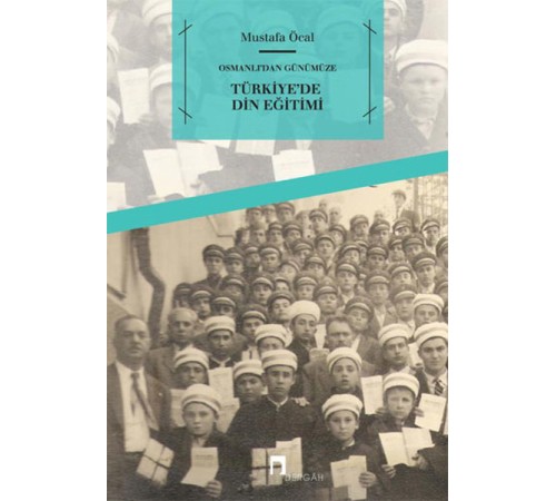 Osmanlı’dan Günümüze Türkiye'de Din Eğitimi