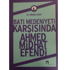 Batı Medeniyeti Karşısında Ahmed Midhat Efendi