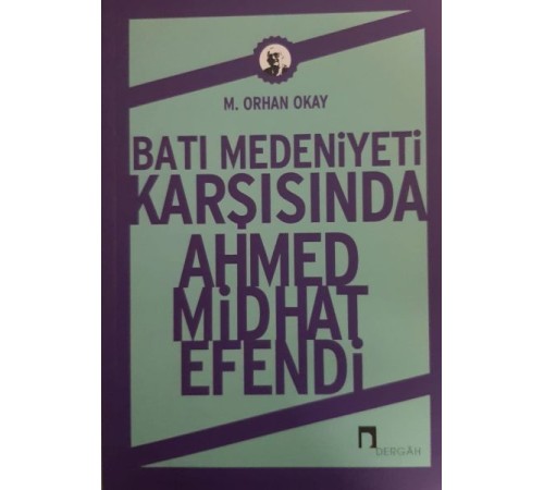Batı Medeniyeti Karşısında Ahmed Midhat Efendi