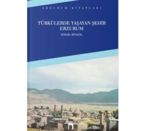 Türkülerde Yaşayan Şehir Erzurum Türkülerde Yaşayan Şehir Erzurum