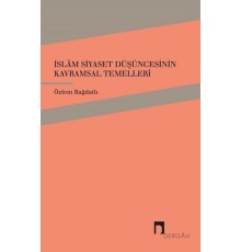 İslam Siyaset Düşüncesinin Kavramsal Temelleri