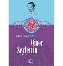 Ömer Seyfettin - Seçme Hikayeler
