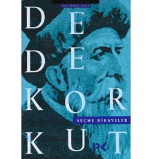 Dede Korkut - Seçme Hikayeler