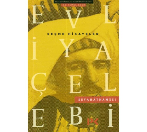 Evliya Çelebi Seyahatnamesi - Seçme Hikayeler Evliya Çelebi Seyahatnamesi - Seçme Hikayeler