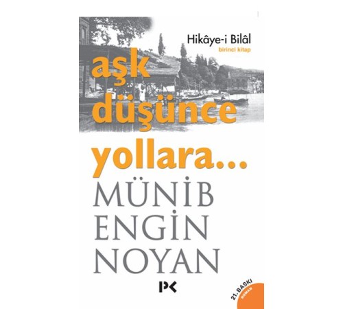 Aşk Düşünce Yollara... Hikaye-i Bilal