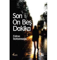 Son On Beş Dakika