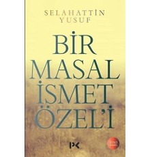 Bir Masal İsmet Özeli
