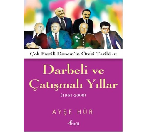 Darbeli ve Çatışmalı Yıllar