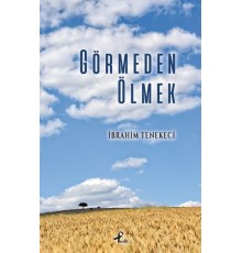 Görmeden Ölmek