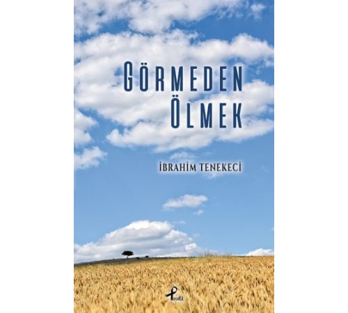 Görmeden Ölmek