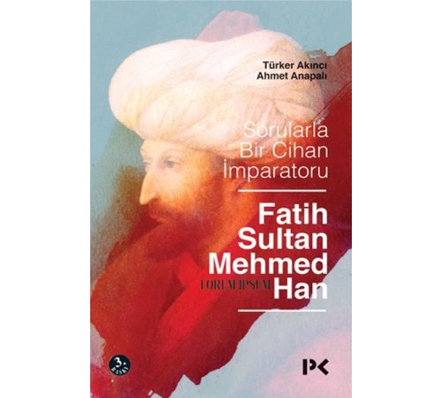 Sorularla Bir Cihan İmparatoru Fatih Sultan Mehmed Han