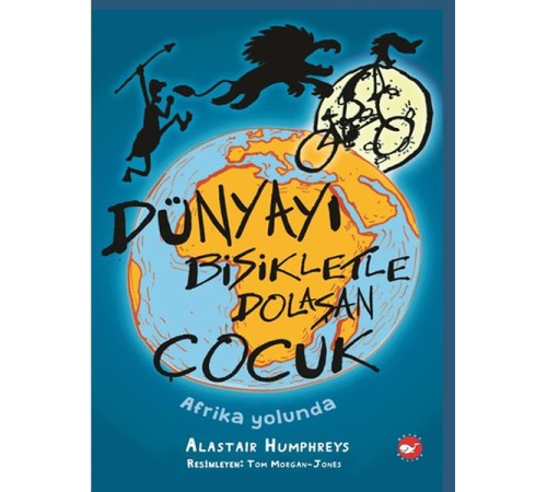 Dünyayı Bisikletle Dolaşan Çocuk 1 - Afrika Yolunda Dünyayı Bisikletle Dolaşan Çocuk 1 - Afrika Yolunda