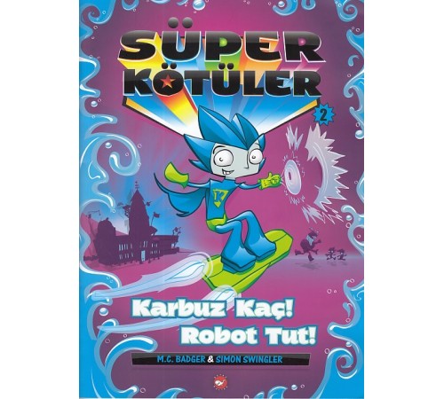 Süper Kötüler 2 - Karbuz Kaç! Robot Tut!