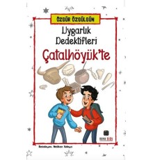 Uygarlık Dedektifleri Çatalhöyük'Te