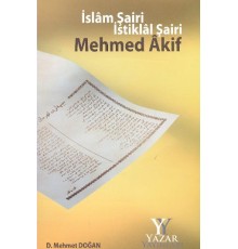 İslam Şairi İstiklal Şairi Mehmed Akif