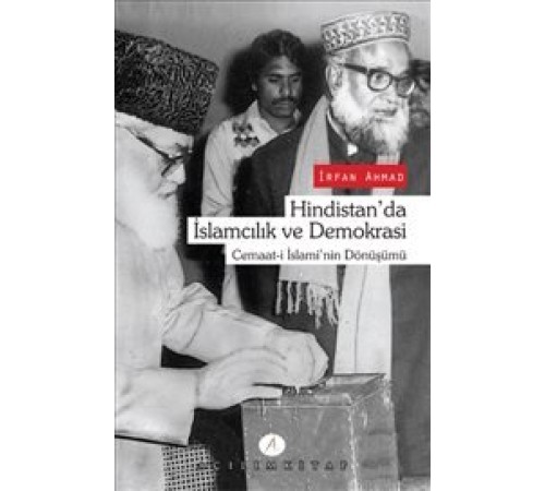 Hindistan'da İslamcılık ve Demokrasi  Cemaat-i İslami'nin Dönüşümü